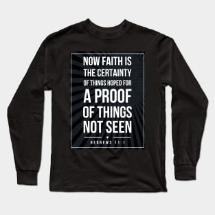 Hebrews 11:1 quote Subway style (white text on black) Long Sleeve T-Shirt